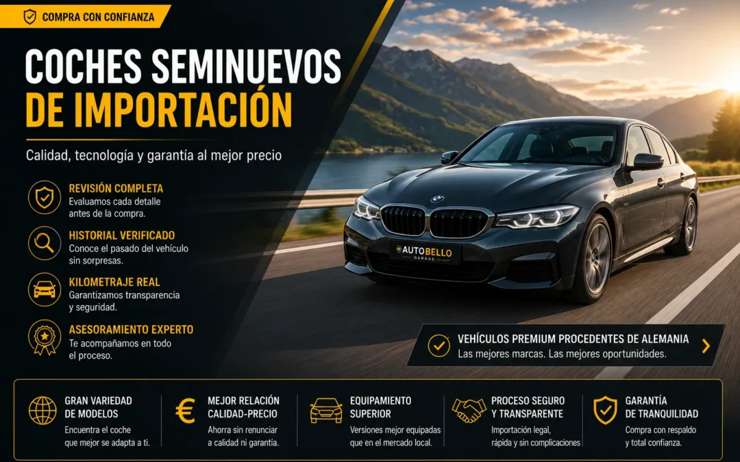 Coches seminuevos de importación: una de las mejores alternativas para comprar calidad al mejor precio