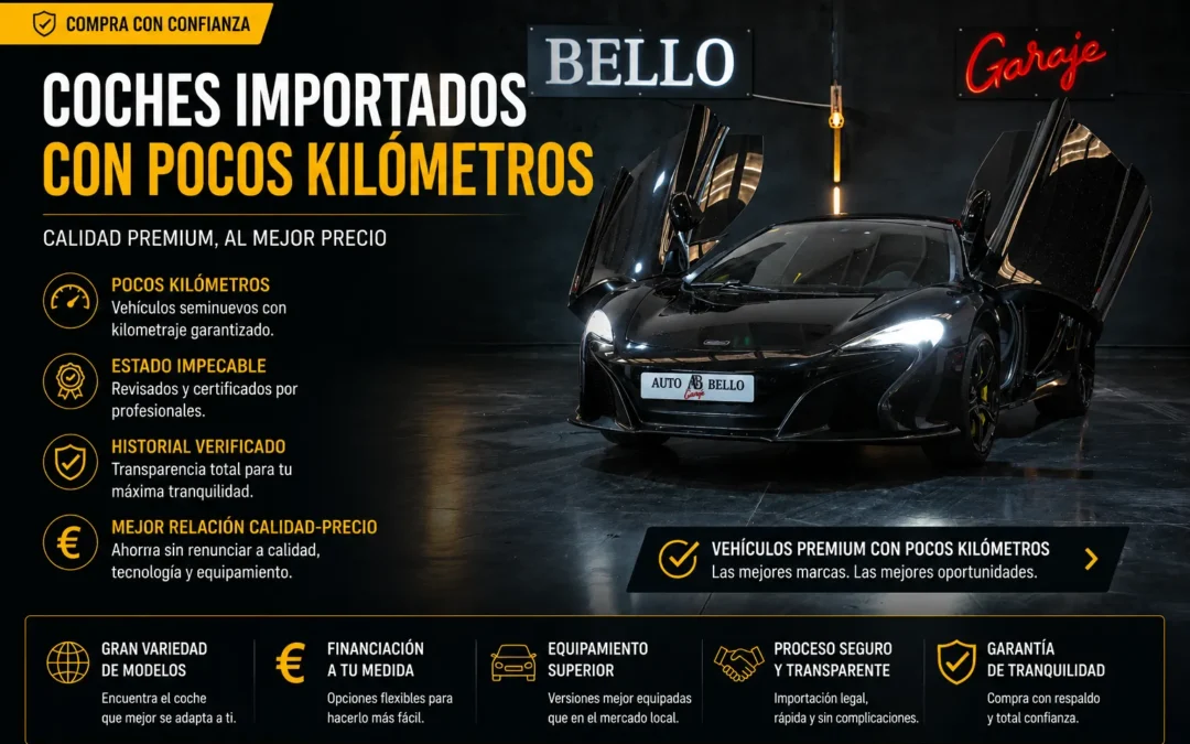 Coches importados con pocos kilómetros: una oportunidad para comprar calidad al mejor precio